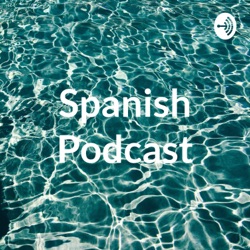 Spanish Podcast