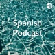 Spanish Podcast