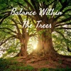 Balance Within The Trees artwork