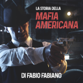 STORIA DELLA MAFIA AMERICANA - Fabio Fabiano