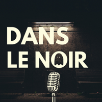 Dans Le Noir | Podcast Horreur podcast