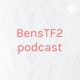 BensTF2 podcast