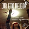 Our Emo Religion: Emo From Different Perspectives artwork