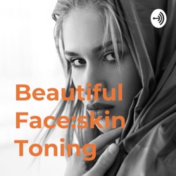 Beautiful Face:skin Toning
