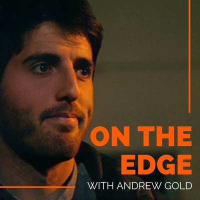 On the Edge with Andrew Gold On the Edge with Andrew Gold