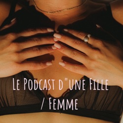 Le Podcast dune Fille / Femme 