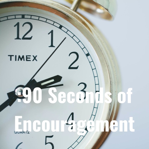 :90 Seconds Of Encouragement Artwork
