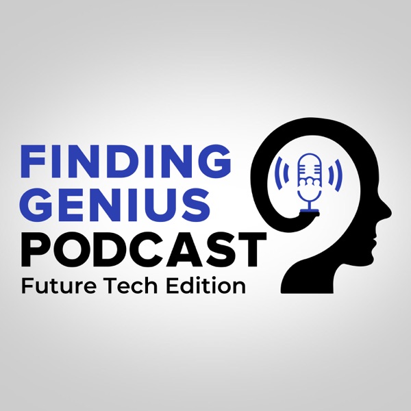 FutureTech Finding Genius Podcast