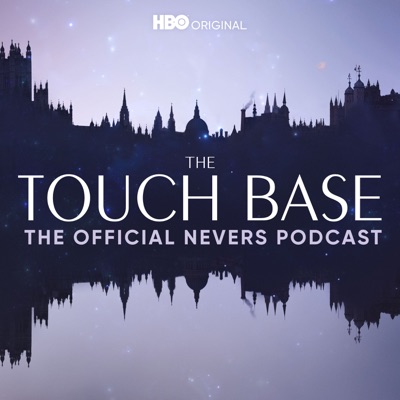 The Touch Base: The Official Nevers Podcast The Touch Base: The Official Nevers Podcast