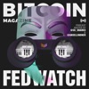Fed Watch - Bitcoin and Macro artwork
