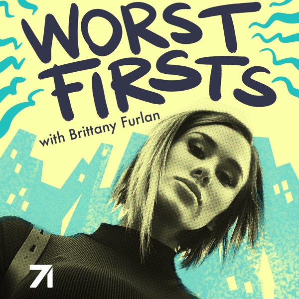 Worst Firsts with Brittany Furlan artwork