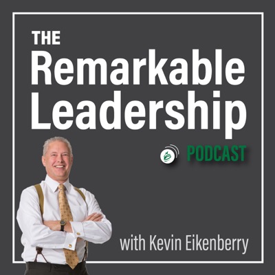 The Remarkable Leadership Podcast The Remarkable Leadership Podcast