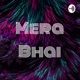 Mera Bhai (Trailer)