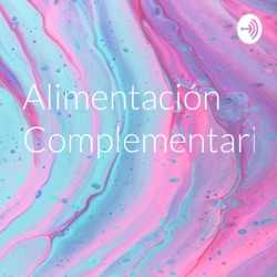 Podcast de alimentación complementaria