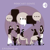 Gente - Podcast Gente