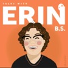 Talks With Erin B.S artwork