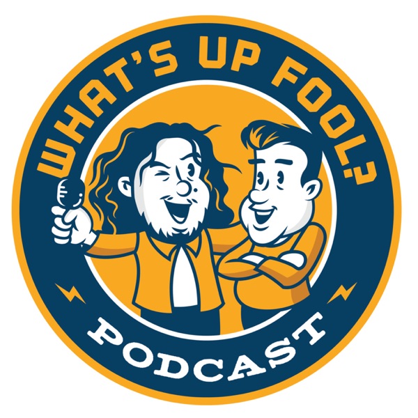 What's Up Fool? Podcast Artwork