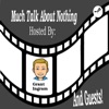 Much Talk About Nothing:
A Podcast About Movies, Music, and More! artwork