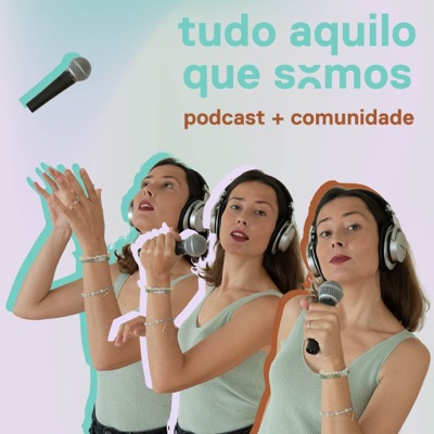 Tudo Aquilo Que Somos Tudo Aquilo Que Somos