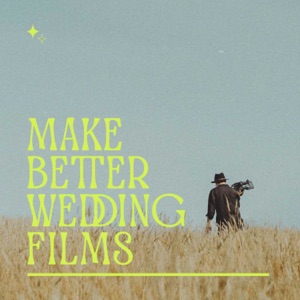 Make Better Wedding Films