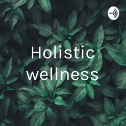 Holistic wellness