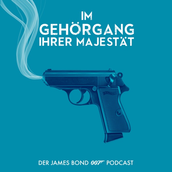 Im Gehörgang Ihrer Majestät | Der deutschsprachige Podcast über James Bond 007