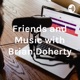 Friends and Music with Brian Doherty