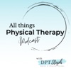 All Things Physical Therapy Podcast artwork