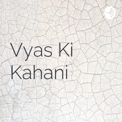 Vyas Ki Kahani