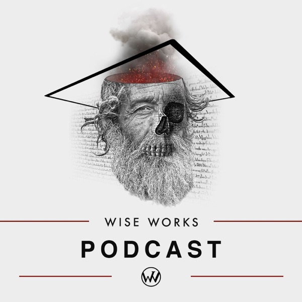 Wise Works Podcast Artwork