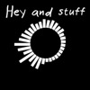 Hey And Stuff