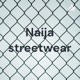 Naija streetwear