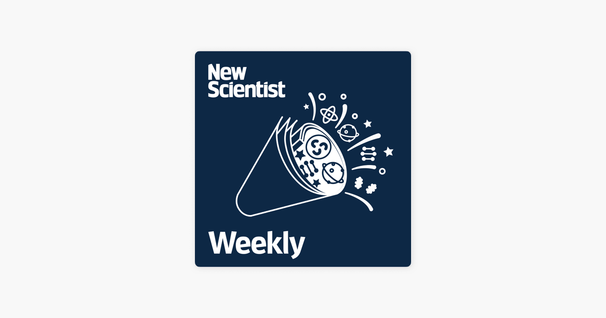 ‎new Scientist Weekly On Apple Podcasts 