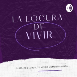 LA LOCURA DE VIVIR