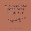 Miscarriage Hope Desk Podcast artwork