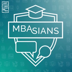 MBAsians: The Asian MBA Podcast