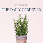 The Daily Gardener - Jennifer Ebeling