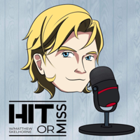 Hit or Miss #16 w/ Chris Fernandez