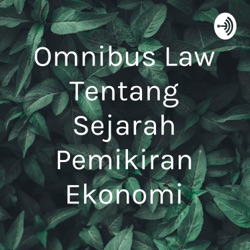 Omnibus Law Tentang Sejarah Pemikiran Ekonomi