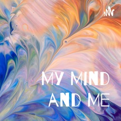 My Mind and Me