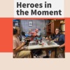 Heroes in the Moment artwork