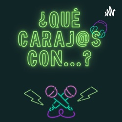 ¿Qué Carajos Con...?