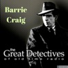 The Great Detectives Present Barrie Craig Confidential Investigator (Old Time Radio) artwork