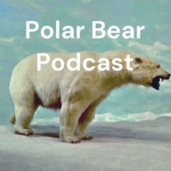 Polar Bear Podcast