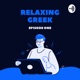 Relaxing Greek
