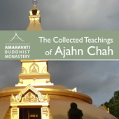 The Collected Teachings of Ajahn Chah - Audiobook - Amaravati Buddhist Monastery