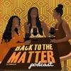 Back To The Matter Podcast artwork