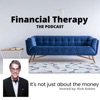 The Financial Therapy Podcast - It's Not Just About The Money artwork