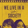We Live In A (film) Society artwork