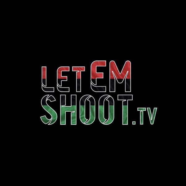 Let Em Shoot.TV's Podcast Artwork